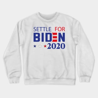 Settle For Biden Crewneck Sweatshirt